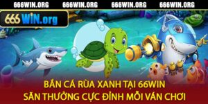 Bắn Cá Rùa Xanh